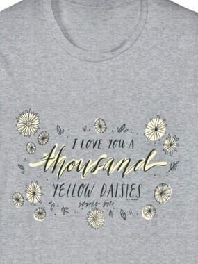 Grey unisex large T-Shirt with "I Love You a Thousand Yellow Daisies" on front.